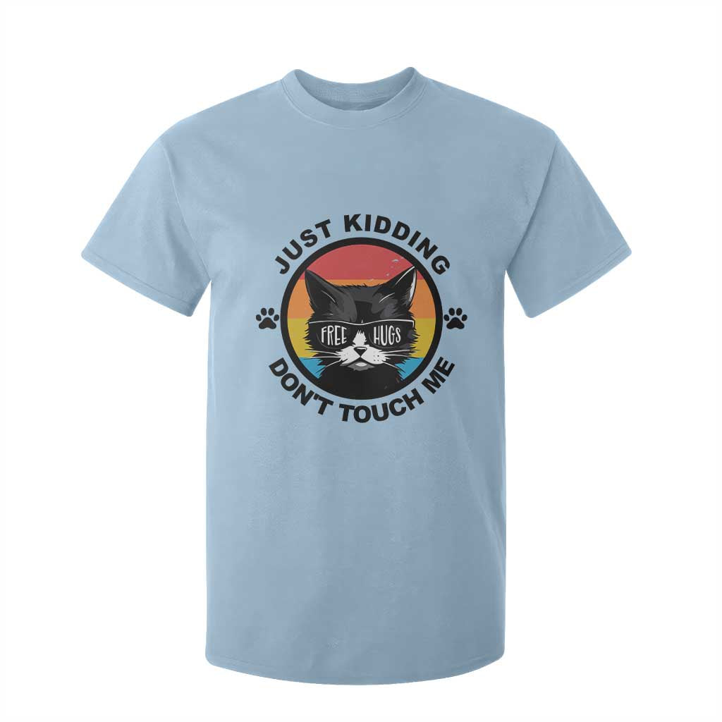 Black Cat Lovers T Shirt For Kid Free Hugs Just Kidding Do Not Touch Me Gift TS12 Light Blue Print Your Wear