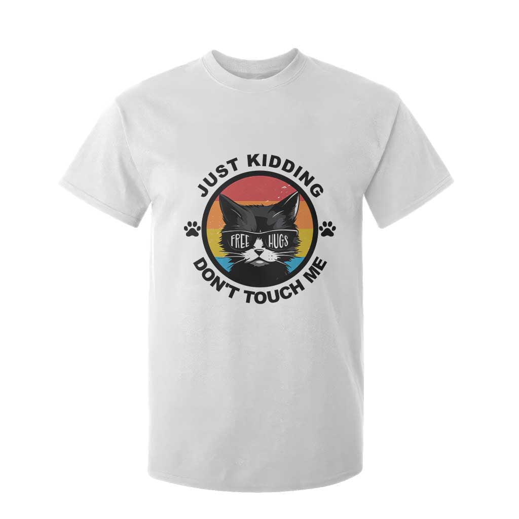 Black Cat Lovers T Shirt For Kid Free Hugs Just Kidding Do Not Touch Me Gift TS12 White Print Your Wear