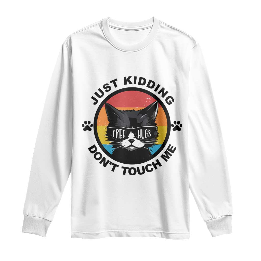 Black Cat Lovers Long Sleeve Shirt Free Hugs Just Kidding Do Not Touch Me Gift TS12 White Print Your Wear
