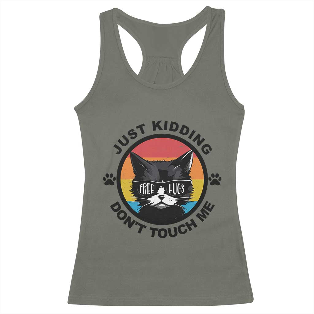 Black Cat Lovers Racerback Tank Top Free Hugs Just Kidding Do Not Touch Me Gift TS12 Military Green Print Your Wear