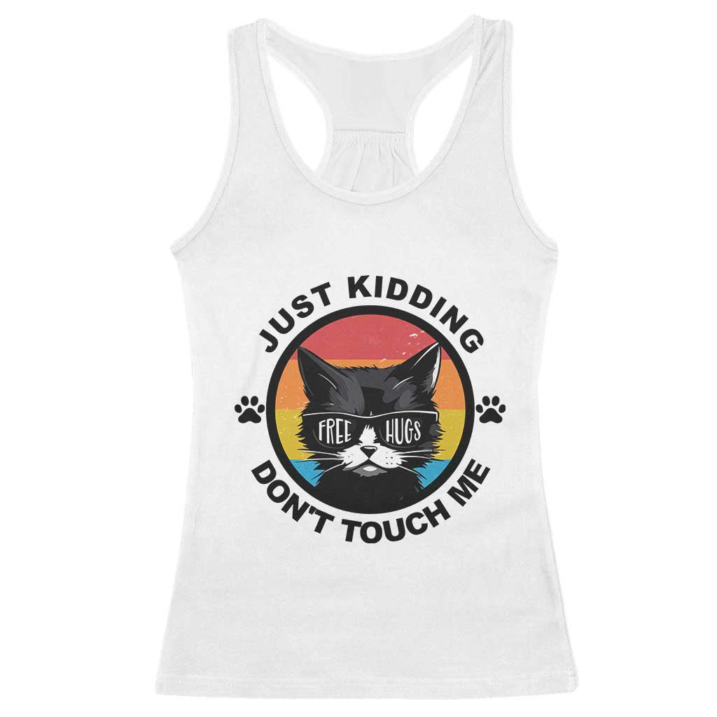 Black Cat Lovers Racerback Tank Top Free Hugs Just Kidding Do Not Touch Me Gift TS12 White Print Your Wear