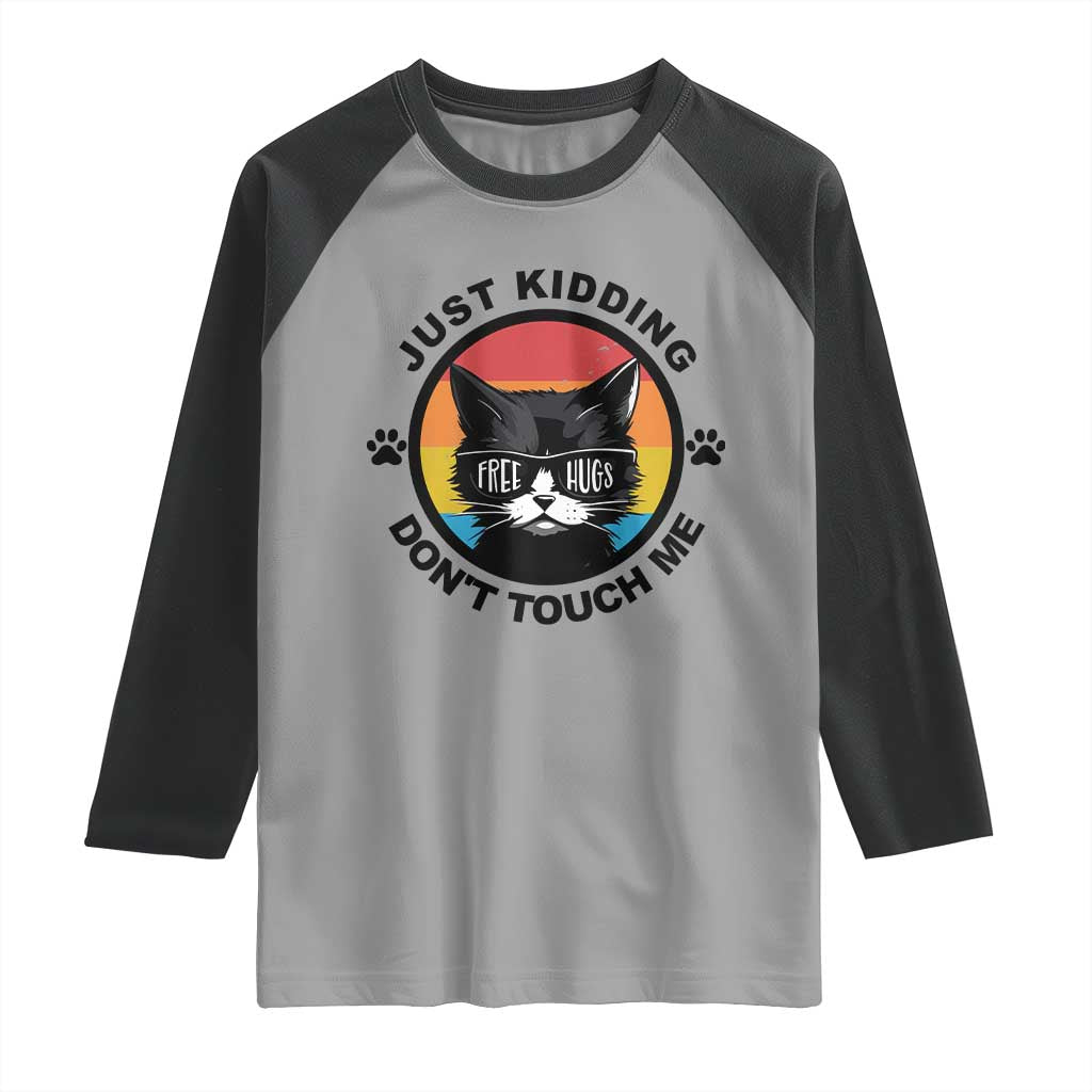 Black Cat Lovers Raglan Shirt Free Hugs Just Kidding Do Not Touch Me Gift TS12 Sport Gray Black Print Your Wear