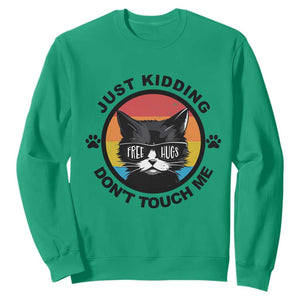 Black Cat Lovers Sweatshirt Free Hugs Just Kidding Do Not Touch Me Gift TS12 Irish Green Print Your Wear