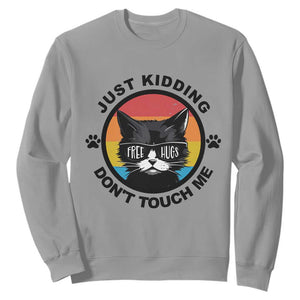 Black Cat Lovers Sweatshirt Free Hugs Just Kidding Do Not Touch Me Gift TS12 Sport Gray Print Your Wear