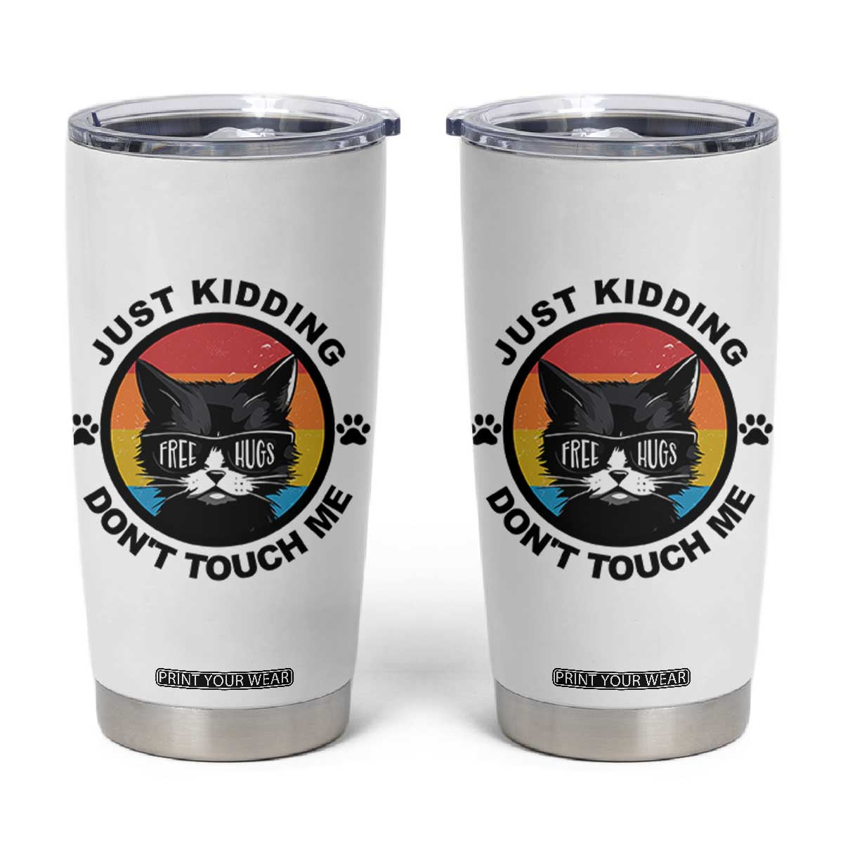 Black Cat Lovers Tumbler Cup Free Hugs Just Kidding Do Not Touch Me Gift TS12 White Print Your Wear