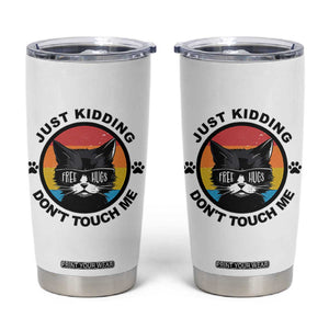 Black Cat Lovers Tumbler Cup Free Hugs Just Kidding Do Not Touch Me Gift TS12 White Print Your Wear