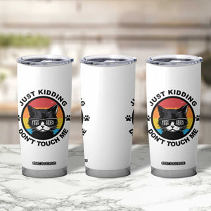 Black Cat Lovers Tumbler Cup Free Hugs Just Kidding Do Not Touch Me Gift TS12 Print Your Wear