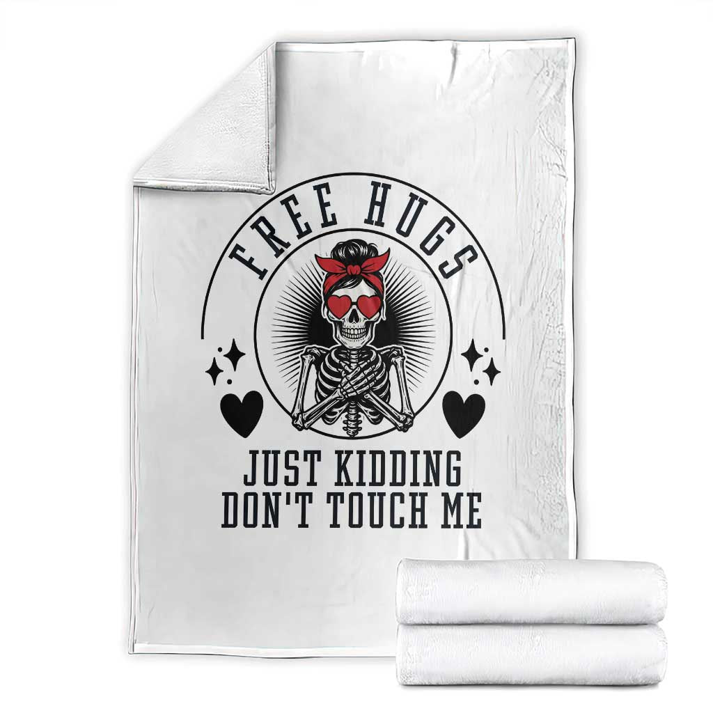 Funny Skeleton Sarcastic Gift Throw Blanket Free Hugs Do Not Touch Me TS12 White Print Your Wear