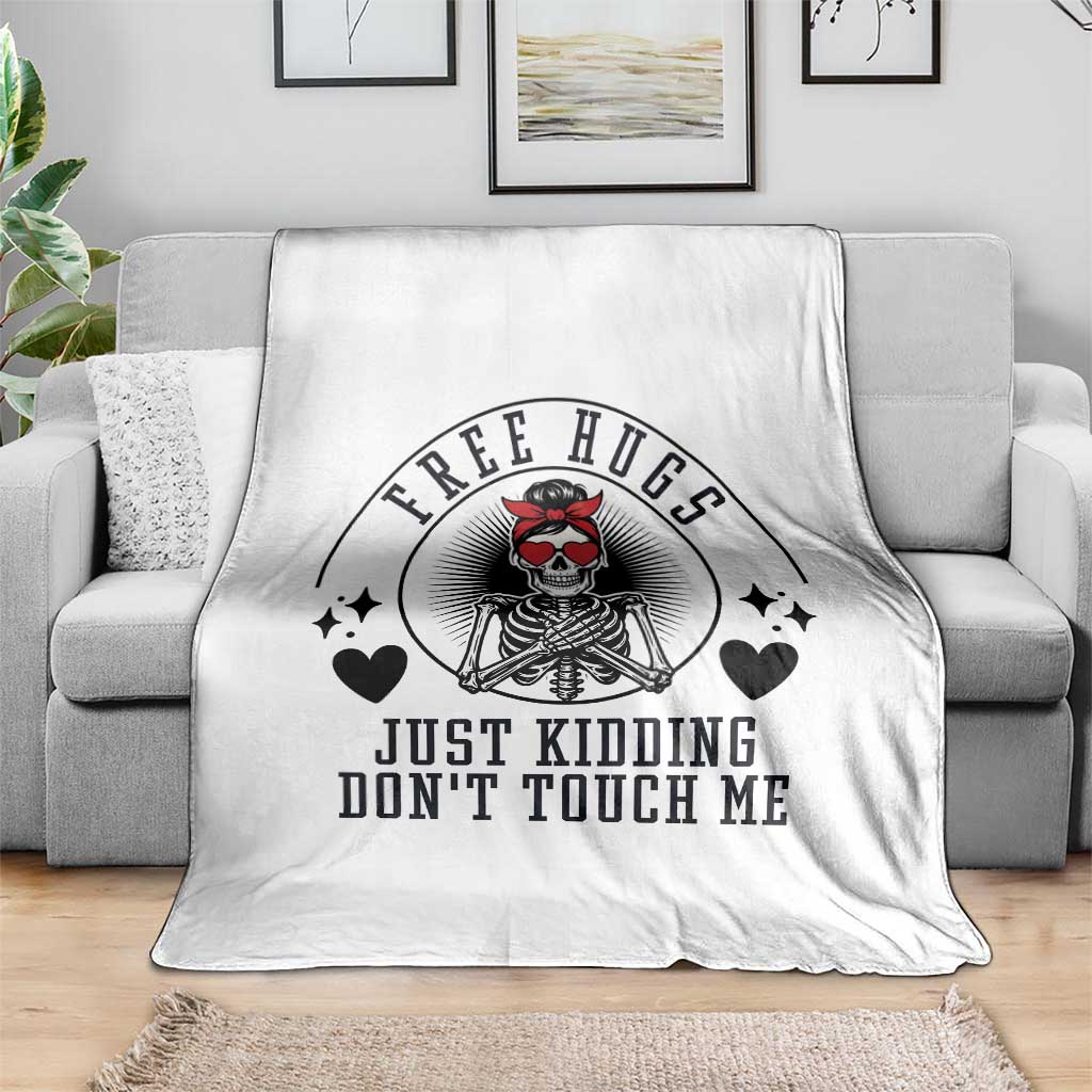 Funny Skeleton Sarcastic Gift Throw Blanket Free Hugs Do Not Touch Me TS12 Print Your Wear