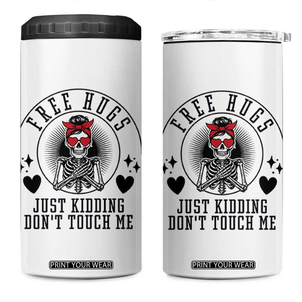 Funny Skeleton Sarcastic Gift 4 in 1 Can Cooler Tumbler Free Hugs Do Not Touch Me TS12 One Size: 16 oz White Print Your Wear