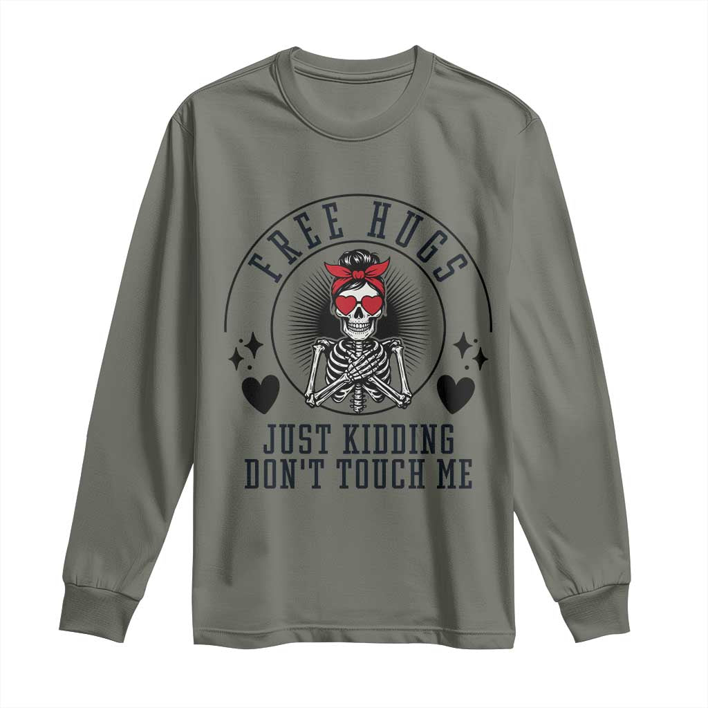 Funny Skeleton Sarcastic Gift Long Sleeve Shirt Free Hugs Do Not Touch Me TS12 Military Green Print Your Wear