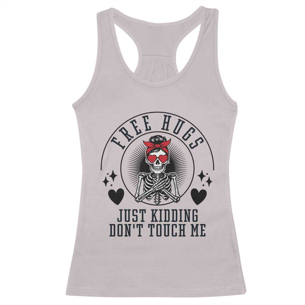 Funny Skeleton Sarcastic Gift Racerback Tank Top Free Hugs Do Not Touch Me TS12 Ice Gray Print Your Wear