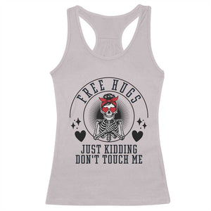Funny Skeleton Sarcastic Gift Racerback Tank Top Free Hugs Do Not Touch Me TS12 Ice Gray Print Your Wear