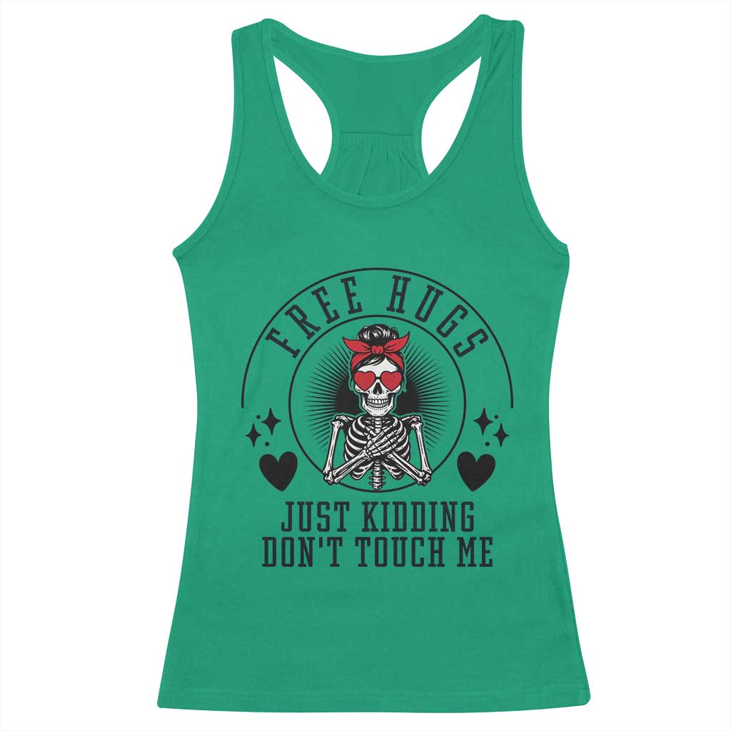 Funny Skeleton Sarcastic Gift Racerback Tank Top Free Hugs Do Not Touch Me TS12 Irish Green Print Your Wear