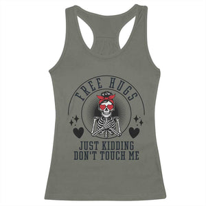 Funny Skeleton Sarcastic Gift Racerback Tank Top Free Hugs Do Not Touch Me TS12 Military Green Print Your Wear