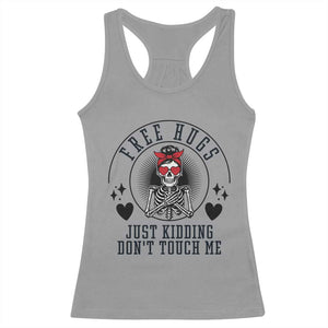 Funny Skeleton Sarcastic Gift Racerback Tank Top Free Hugs Do Not Touch Me TS12 Sport Gray Print Your Wear