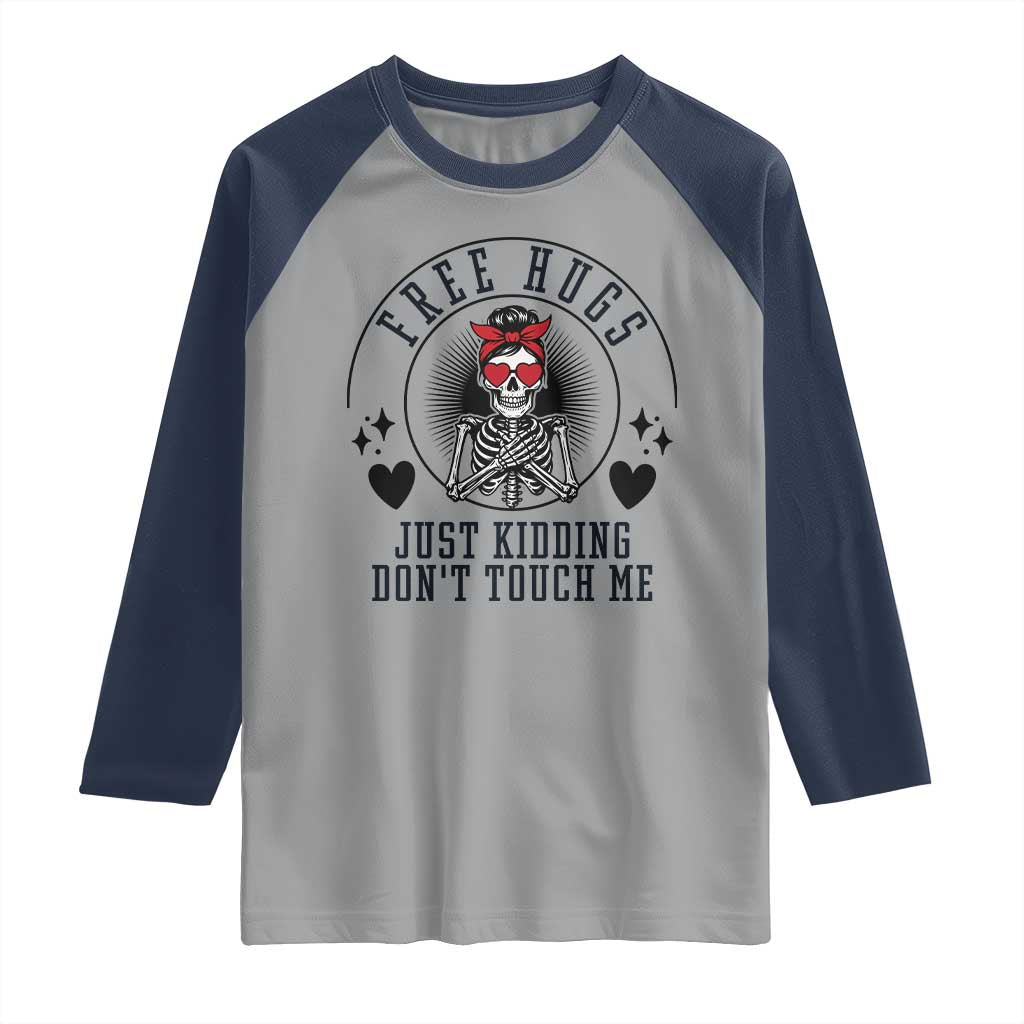 Funny Skeleton Sarcastic Gift Raglan Shirt Free Hugs Do Not Touch Me TS12 Sport Gray Navy Print Your Wear