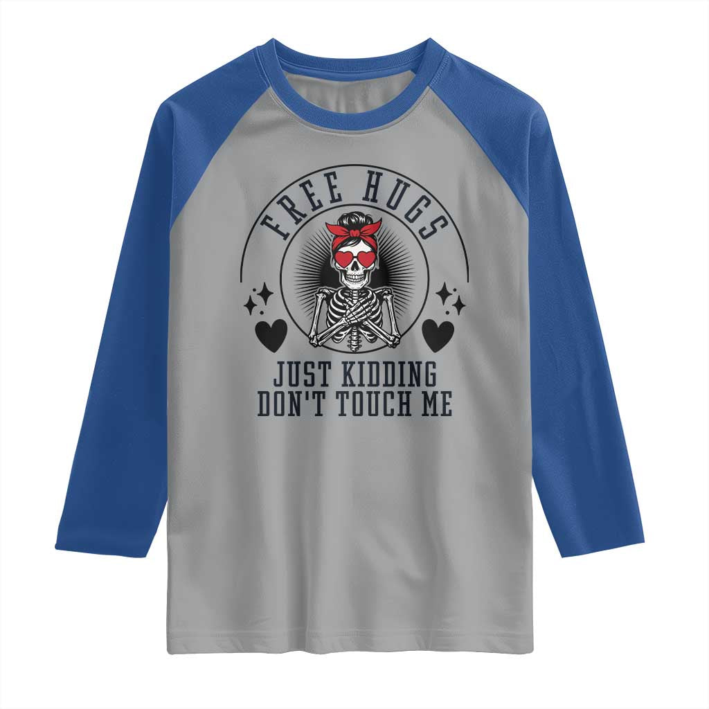 Funny Skeleton Sarcastic Gift Raglan Shirt Free Hugs Do Not Touch Me TS12 Sport Gray Royal Print Your Wear