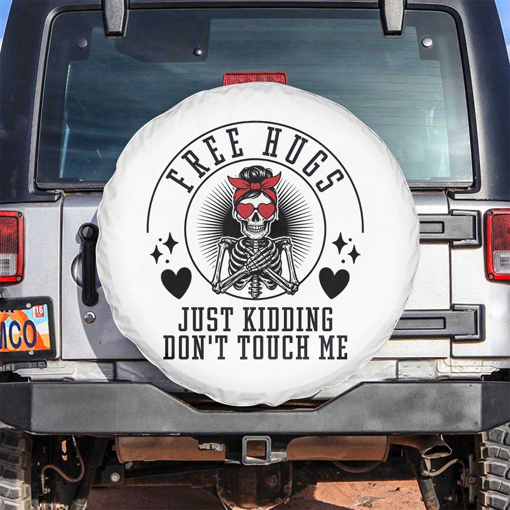 Funny Skeleton Sarcastic Gift Spare Tire Cover Free Hugs Do Not Touch Me TS12 No hole White Print Your Wear