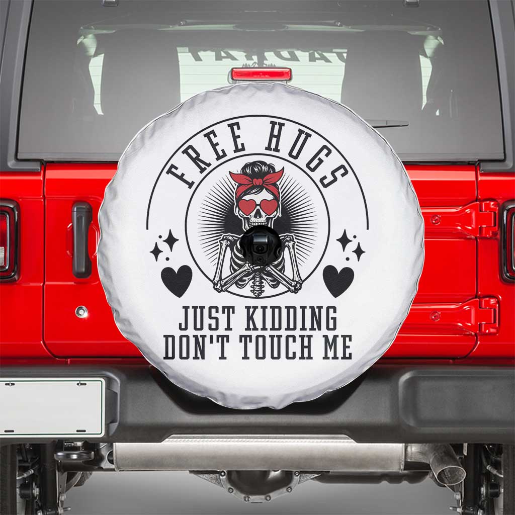 Funny Skeleton Sarcastic Gift Spare Tire Cover Free Hugs Do Not Touch Me TS12 White Print Your Wear
