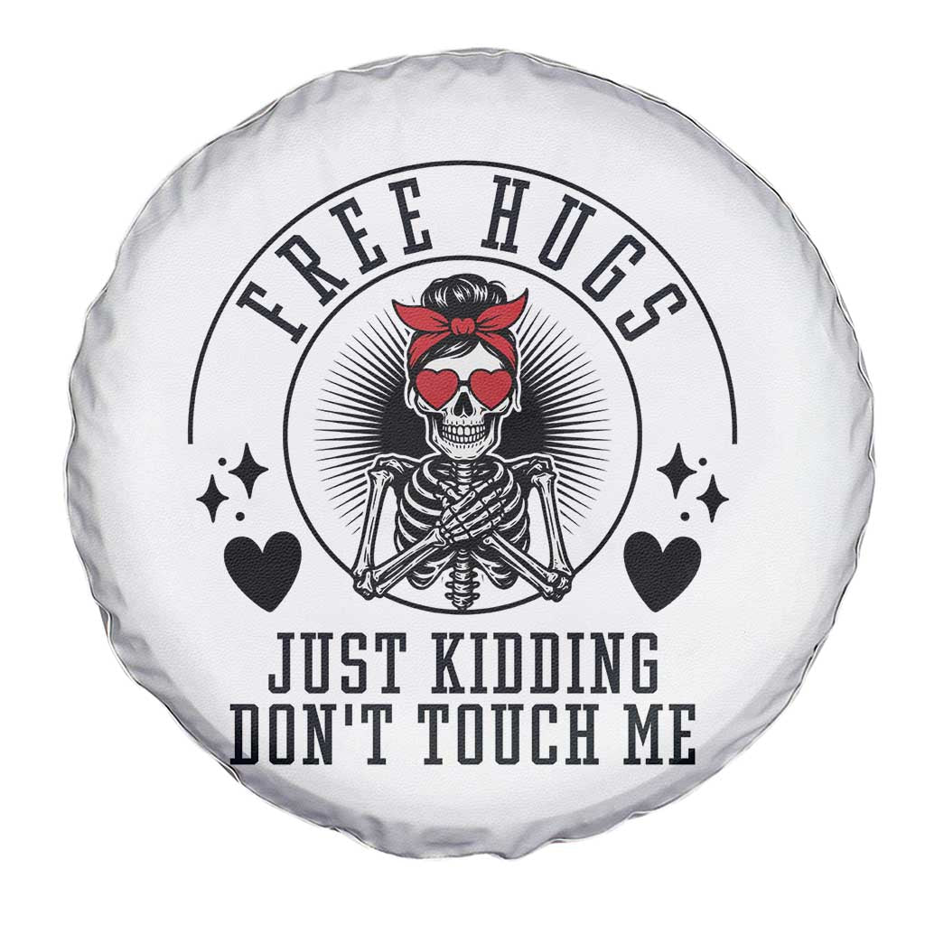 Funny Skeleton Sarcastic Gift Spare Tire Cover Free Hugs Do Not Touch Me TS12 Print Your Wear