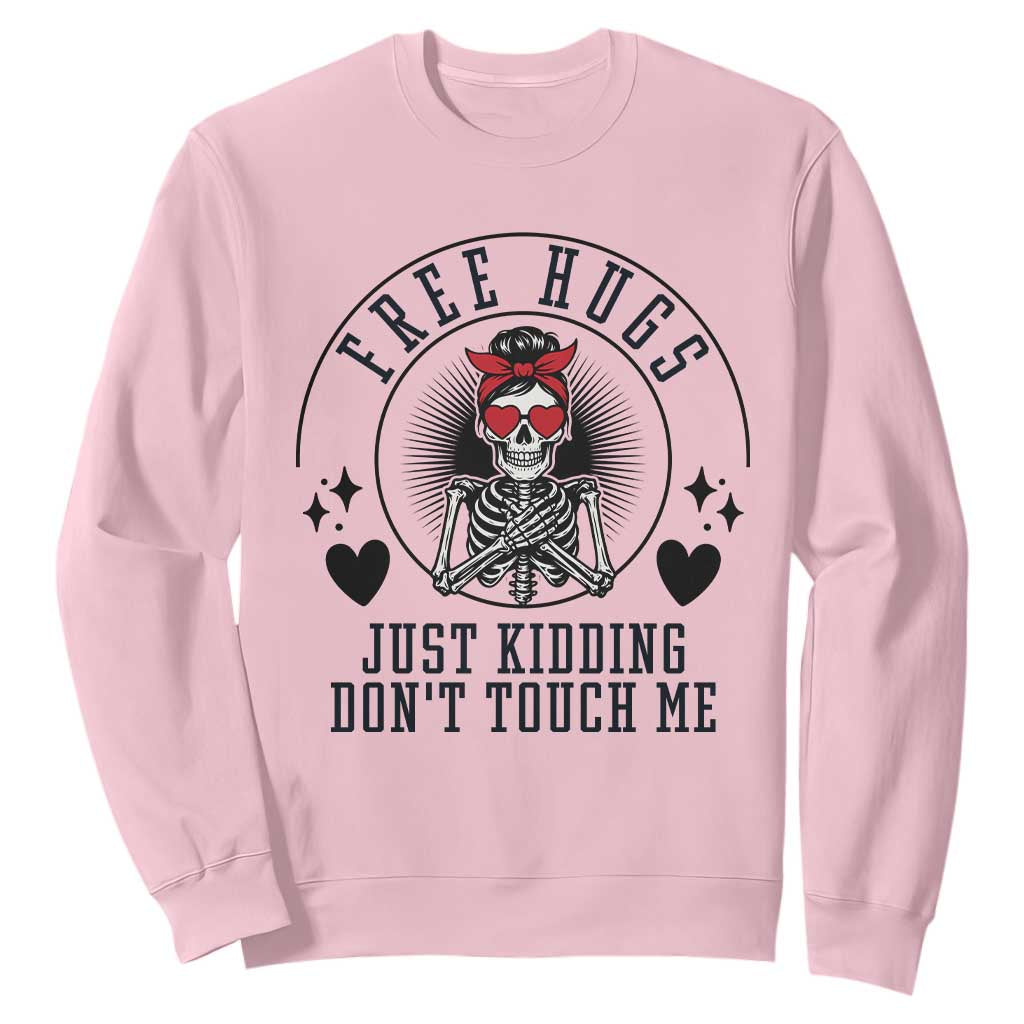 Funny Skeleton Sarcastic Gift Sweatshirt Free Hugs Do Not Touch Me TS12 Light Pink Print Your Wear