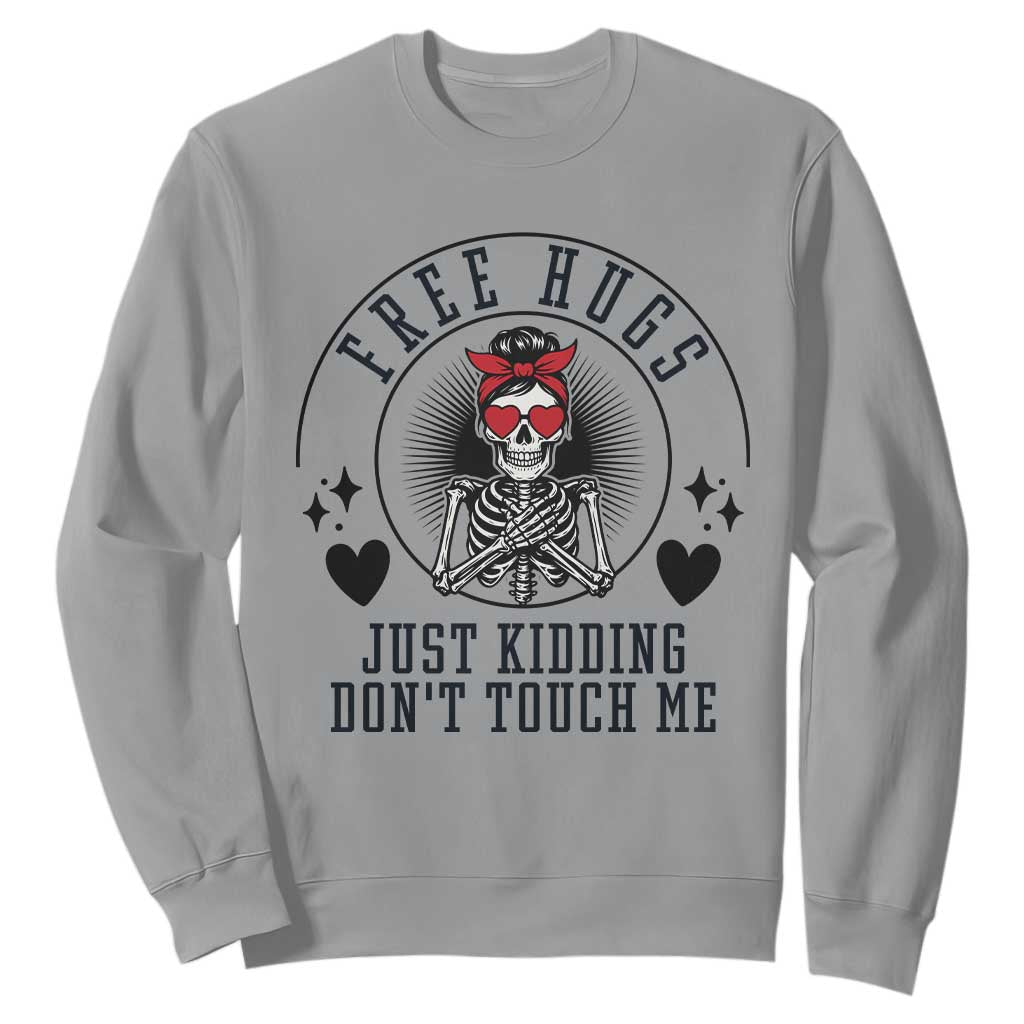 Funny Skeleton Sarcastic Gift Sweatshirt Free Hugs Do Not Touch Me TS12 Sport Gray Print Your Wear