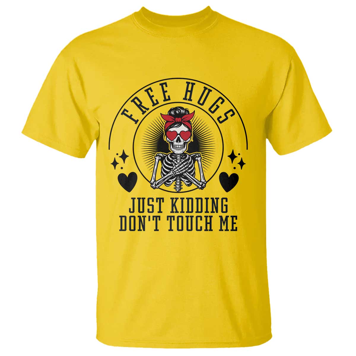 Funny Skeleton Sarcastic Gift T Shirt Free Hugs Do Not Touch Me TS12 Daisy Print Your Wear
