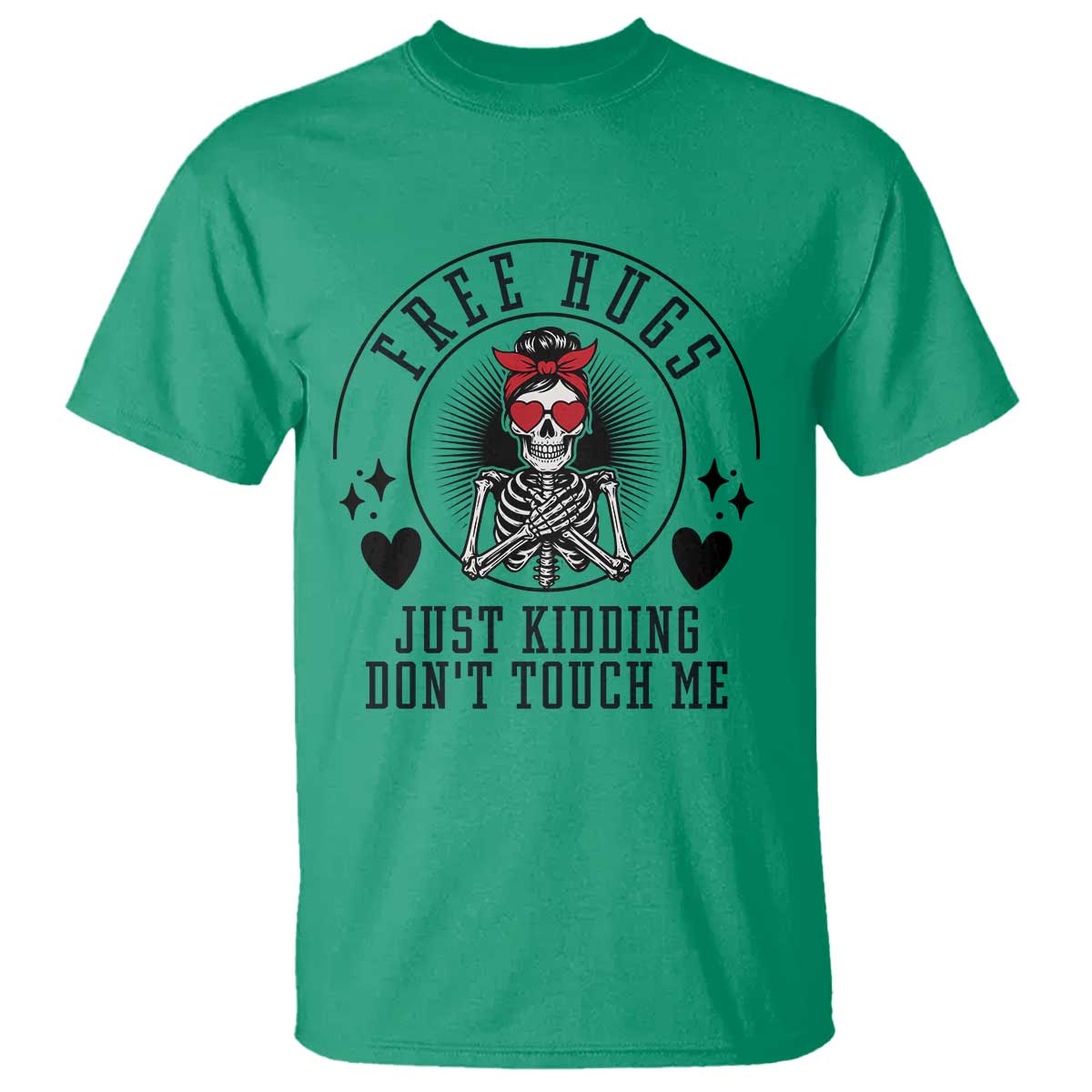Funny Skeleton Sarcastic Gift T Shirt Free Hugs Do Not Touch Me TS12 Irish Green Print Your Wear