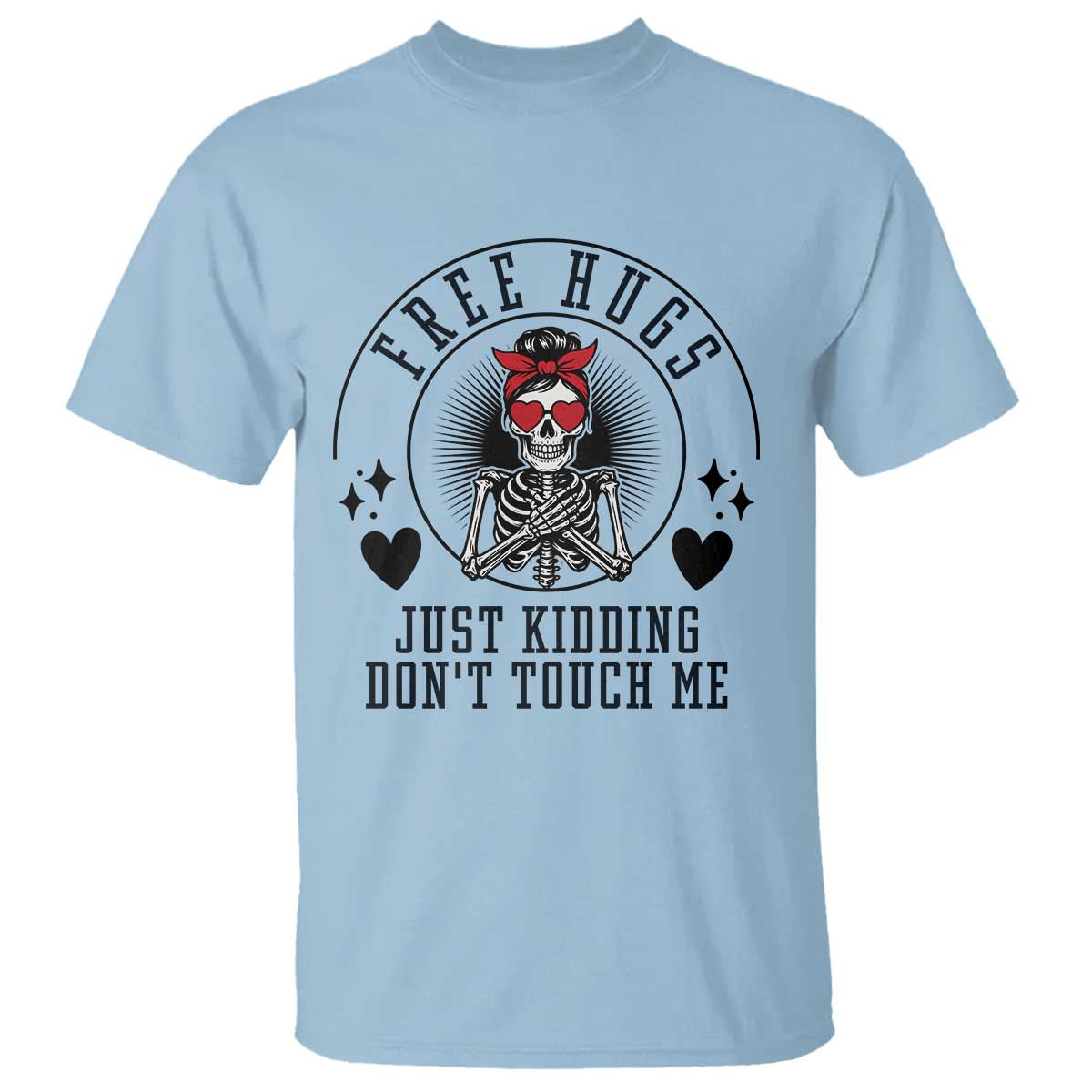 Funny Skeleton Sarcastic Gift T Shirt Free Hugs Do Not Touch Me TS12 Light Blue Print Your Wear