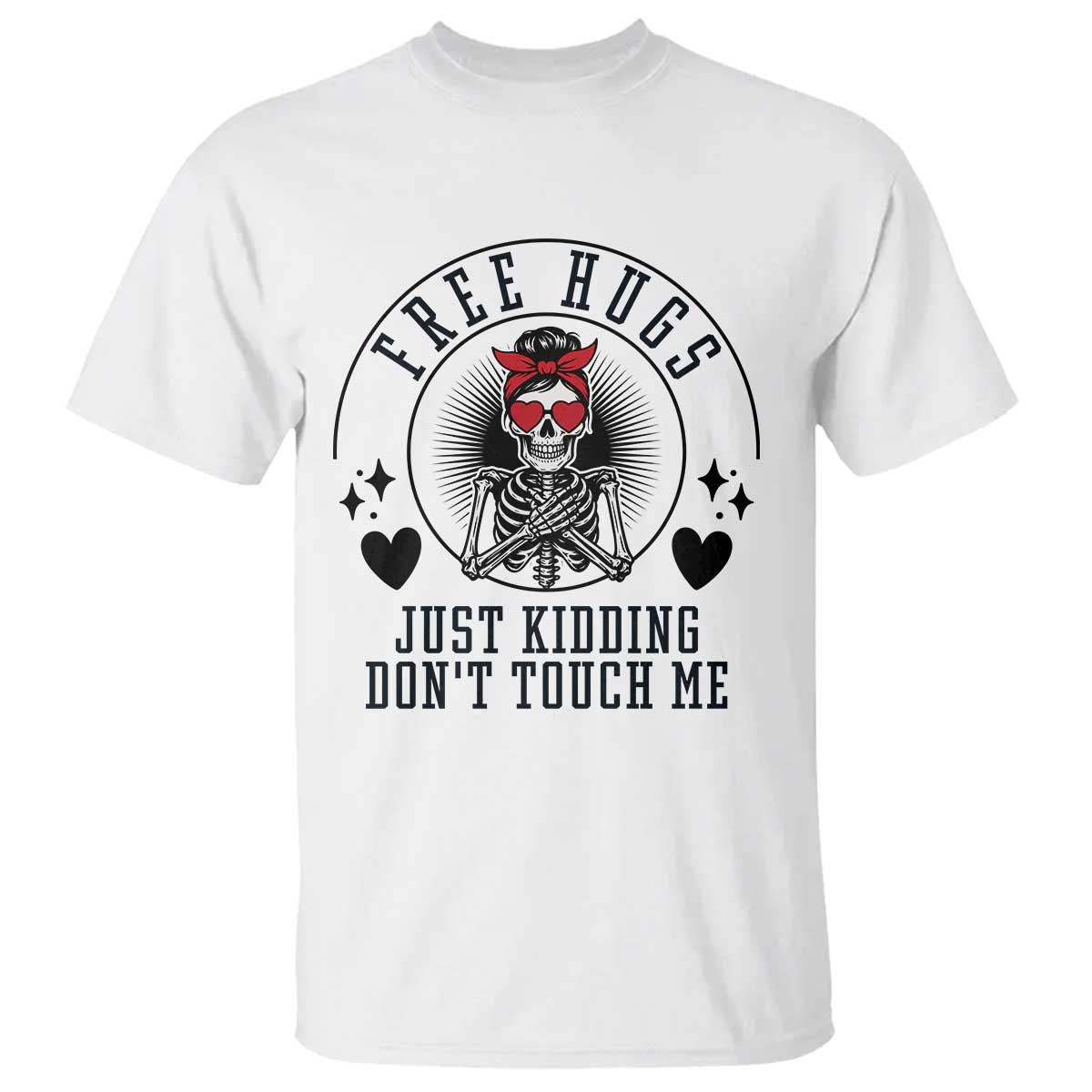 Funny Skeleton Sarcastic Gift T Shirt Free Hugs Do Not Touch Me TS12 White Print Your Wear