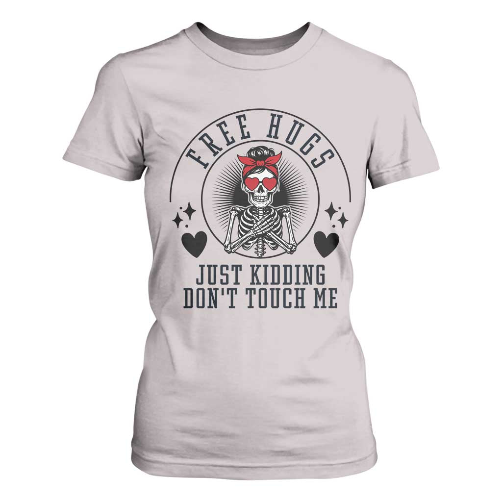 Funny Skeleton Sarcastic Gift T Shirt For Women Free Hugs Do Not Touch Me TS12 Ice Gray Print Your Wear