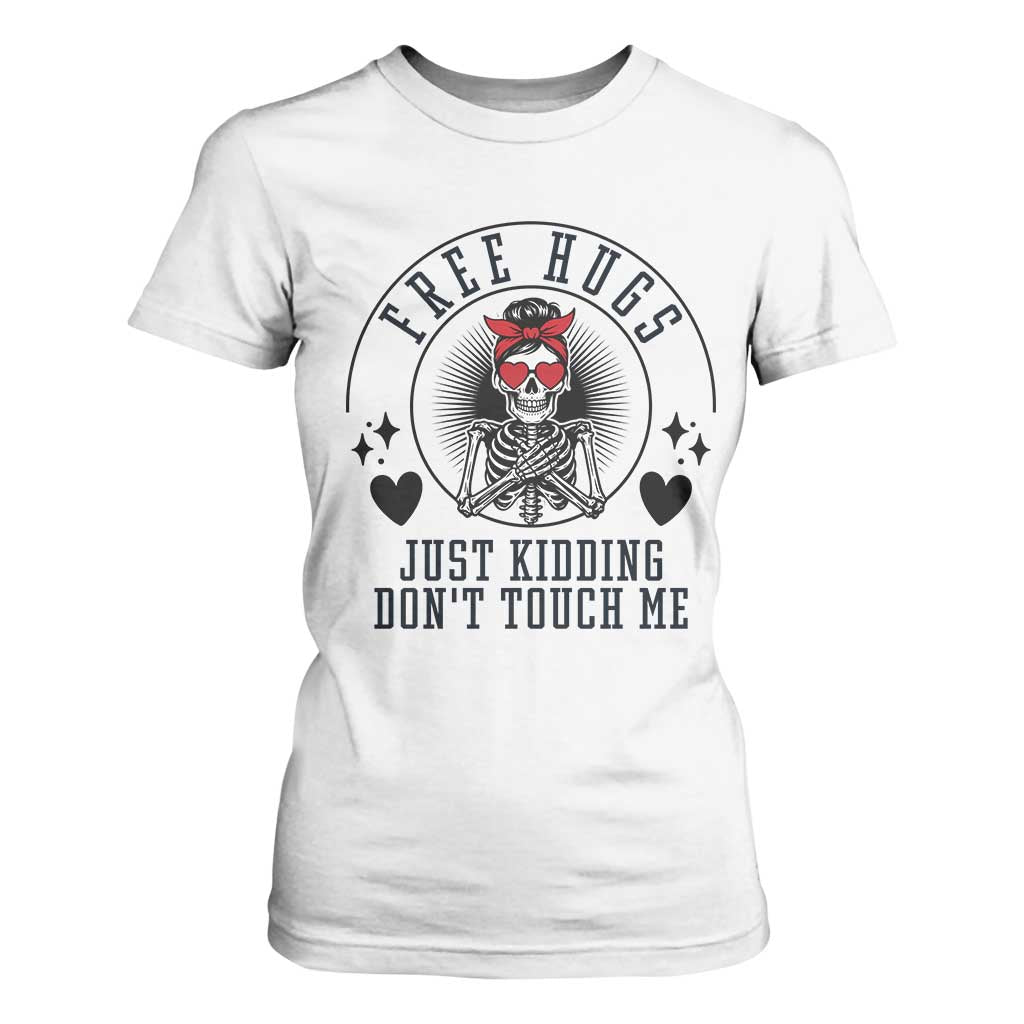 Funny Skeleton Sarcastic Gift T Shirt For Women Free Hugs Do Not Touch Me TS12 White Print Your Wear