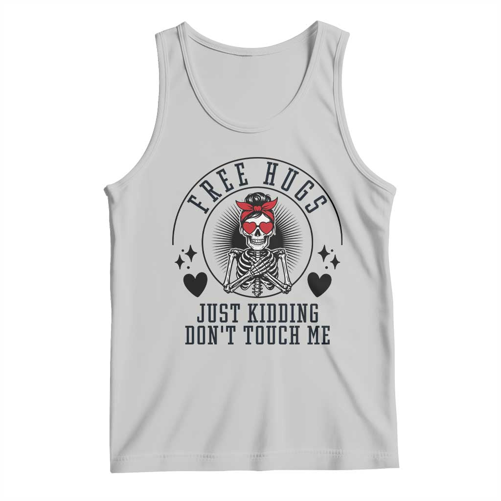 Funny Skeleton Sarcastic Gift Tank Top Free Hugs Do Not Touch Me TS12 Ash Print Your Wear