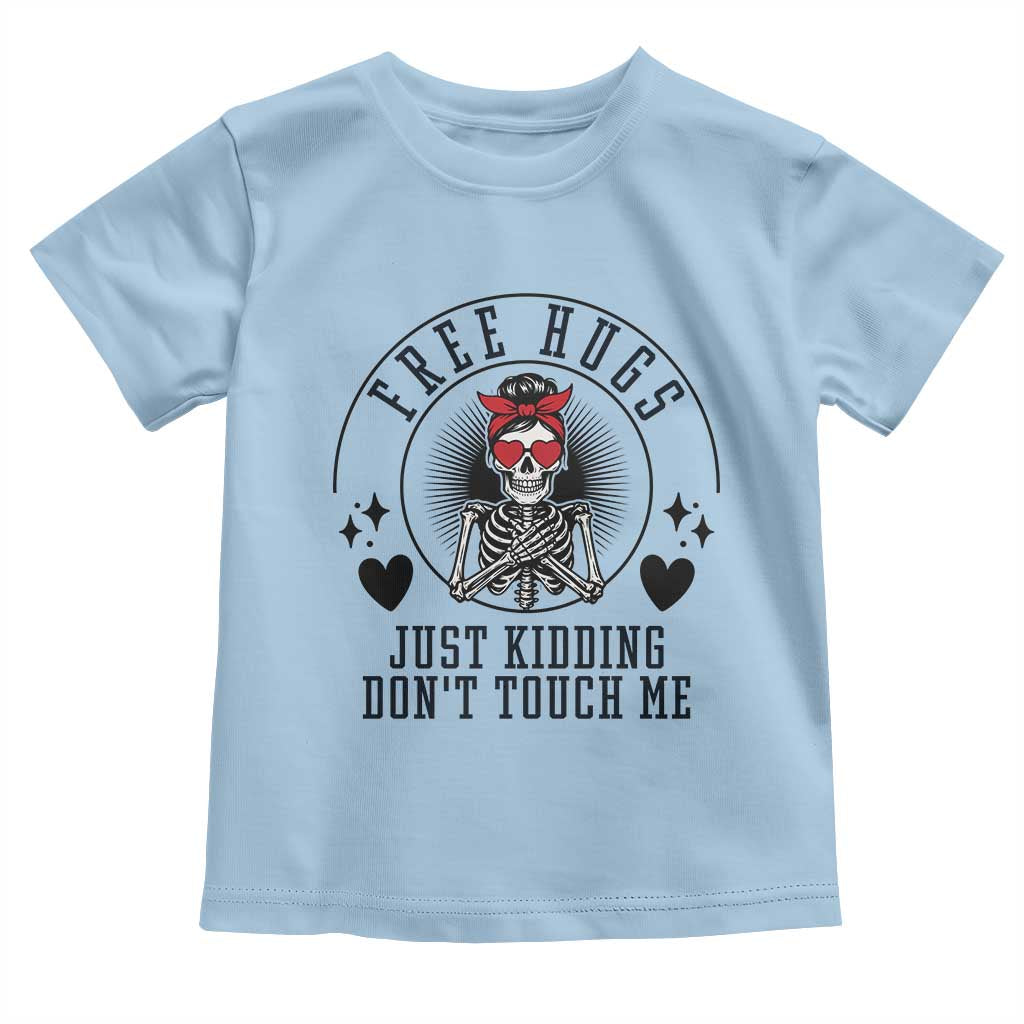 Funny Skeleton Sarcastic Gift Toddler T Shirt Free Hugs Do Not Touch Me TS12 Light Blue Print Your Wear