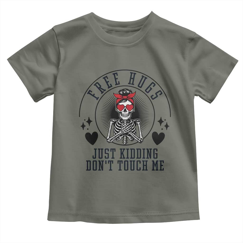 Funny Skeleton Sarcastic Gift Toddler T Shirt Free Hugs Do Not Touch Me TS12 Military Green Print Your Wear