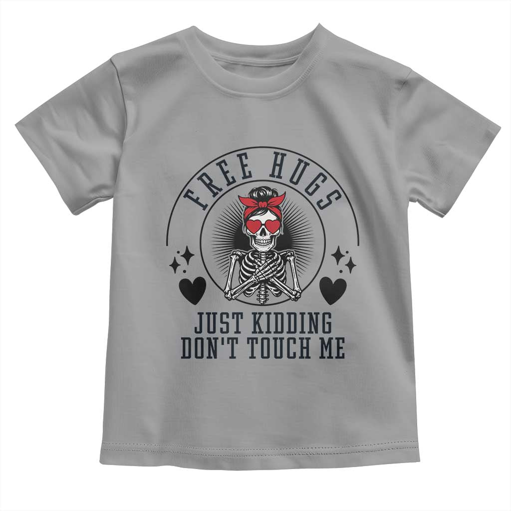 Funny Skeleton Sarcastic Gift Toddler T Shirt Free Hugs Do Not Touch Me TS12 Sport Gray Print Your Wear