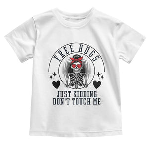 Funny Skeleton Sarcastic Gift Toddler T Shirt Free Hugs Do Not Touch Me TS12 White Print Your Wear