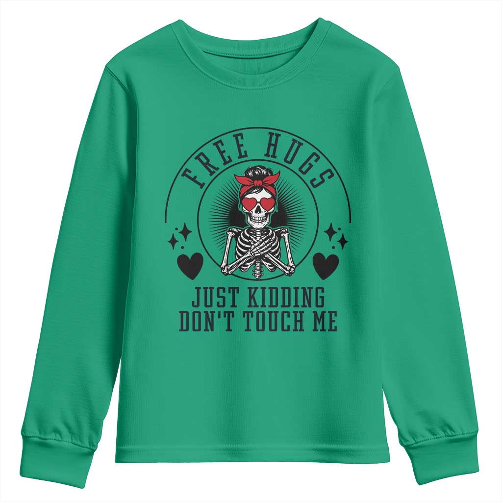 Funny Skeleton Sarcastic Gift Youth Sweatshirt Free Hugs Do Not Touch Me TS12 Irish Green Print Your Wear