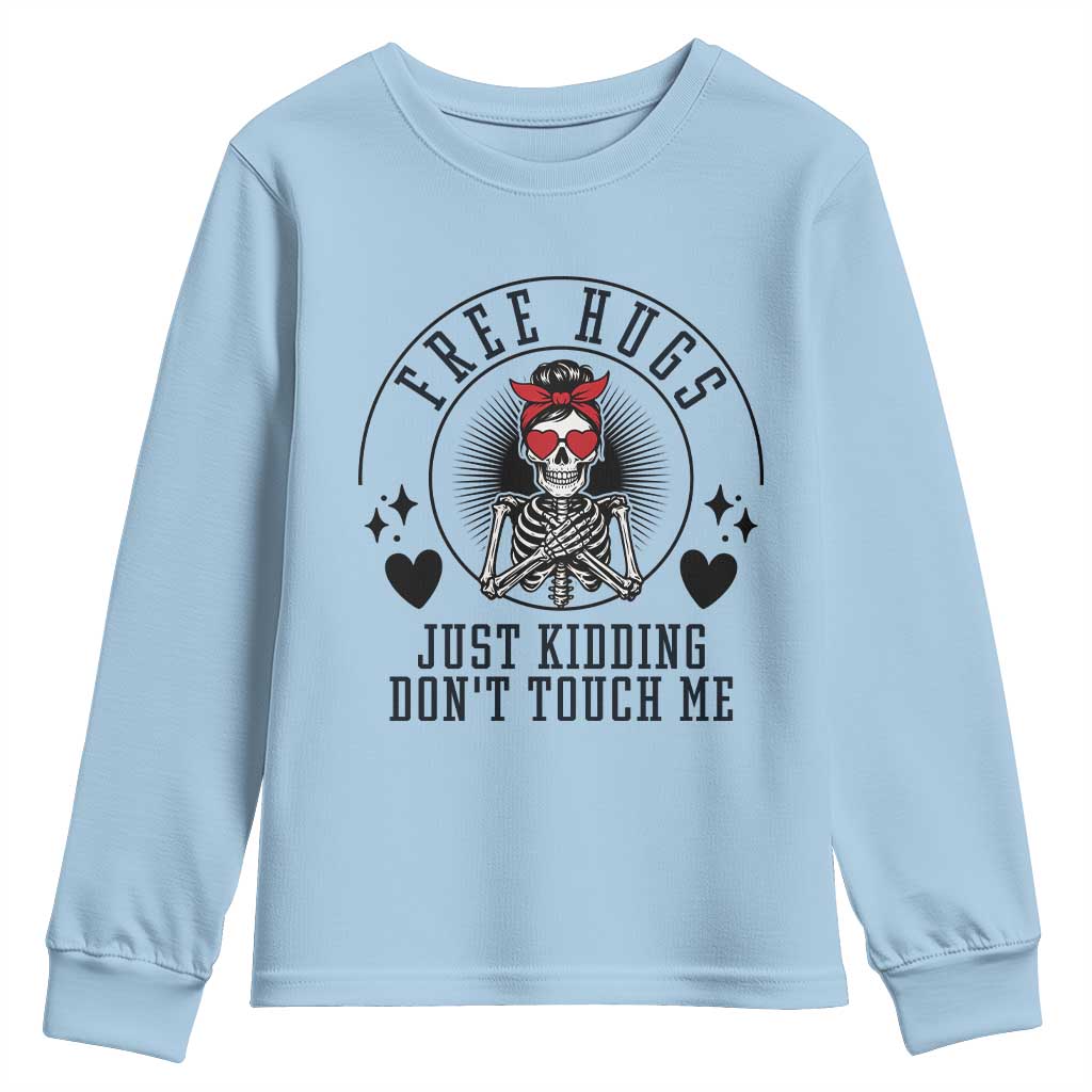 Funny Skeleton Sarcastic Gift Youth Sweatshirt Free Hugs Do Not Touch Me TS12 Light Blue Print Your Wear