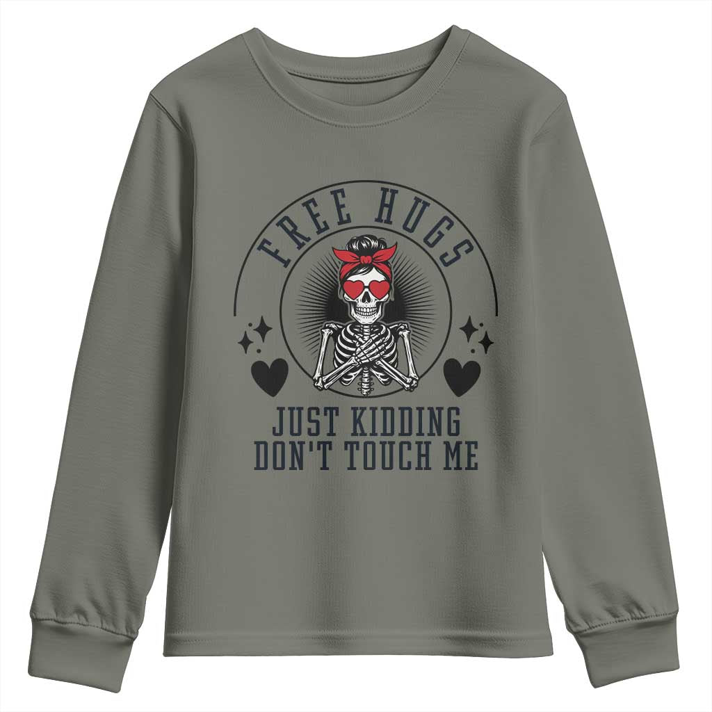 Funny Skeleton Sarcastic Gift Youth Sweatshirt Free Hugs Do Not Touch Me TS12 Military Green Print Your Wear