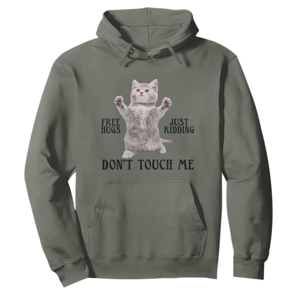 Free Hugs Do Not Touch Me Hoodie Funny Cat Meme TS12 Military Green Print Your Wear