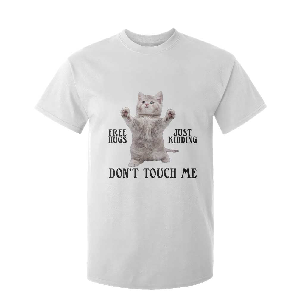 Free Hugs Do Not Touch Me T Shirt For Kid Funny Cat Meme TS12 White Print Your Wear