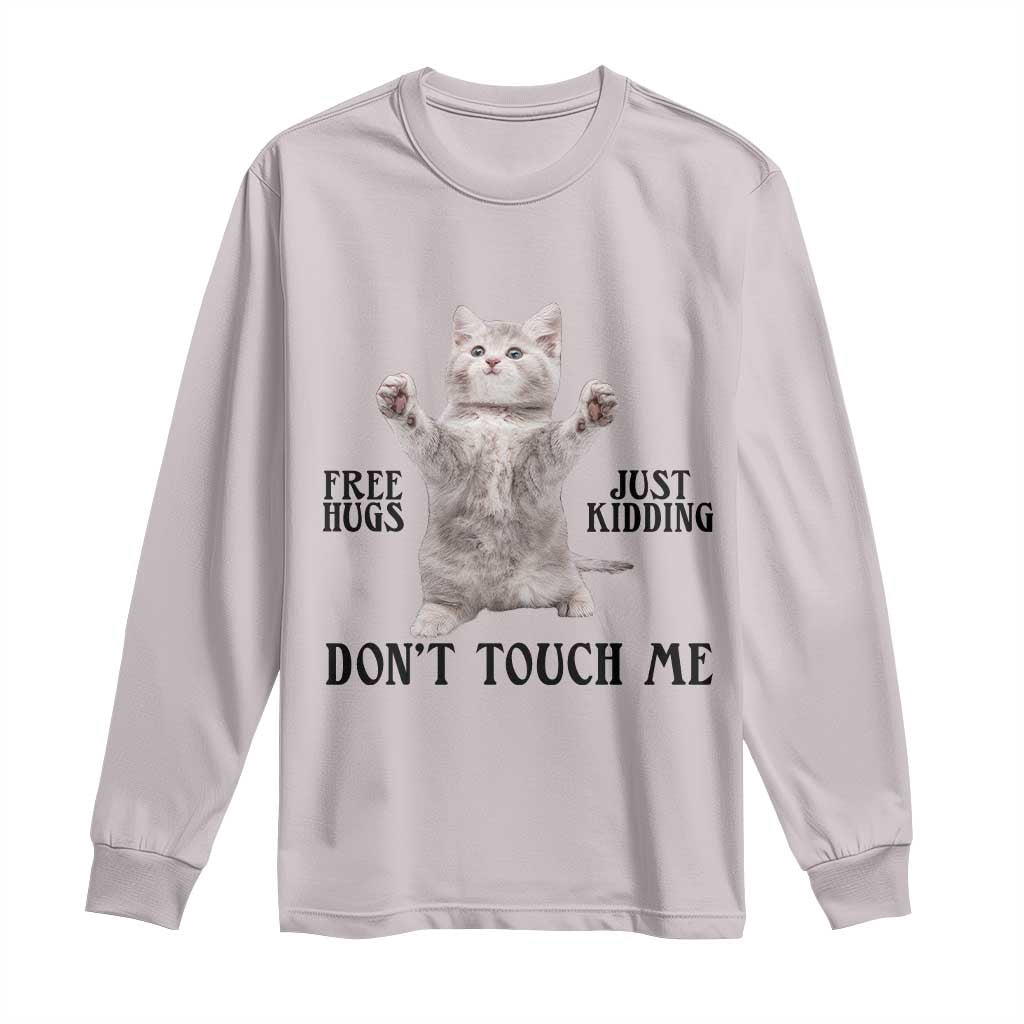 Free Hugs Do Not Touch Me Long Sleeve Shirt Funny Cat Meme TS12 Ice Gray Print Your Wear