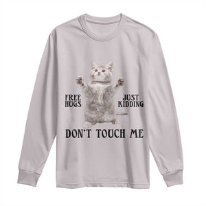 Free Hugs Do Not Touch Me Long Sleeve Shirt Funny Cat Meme TS12 Ice Gray Print Your Wear