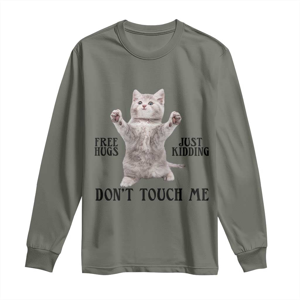 Free Hugs Do Not Touch Me Long Sleeve Shirt Funny Cat Meme TS12 Military Green Print Your Wear