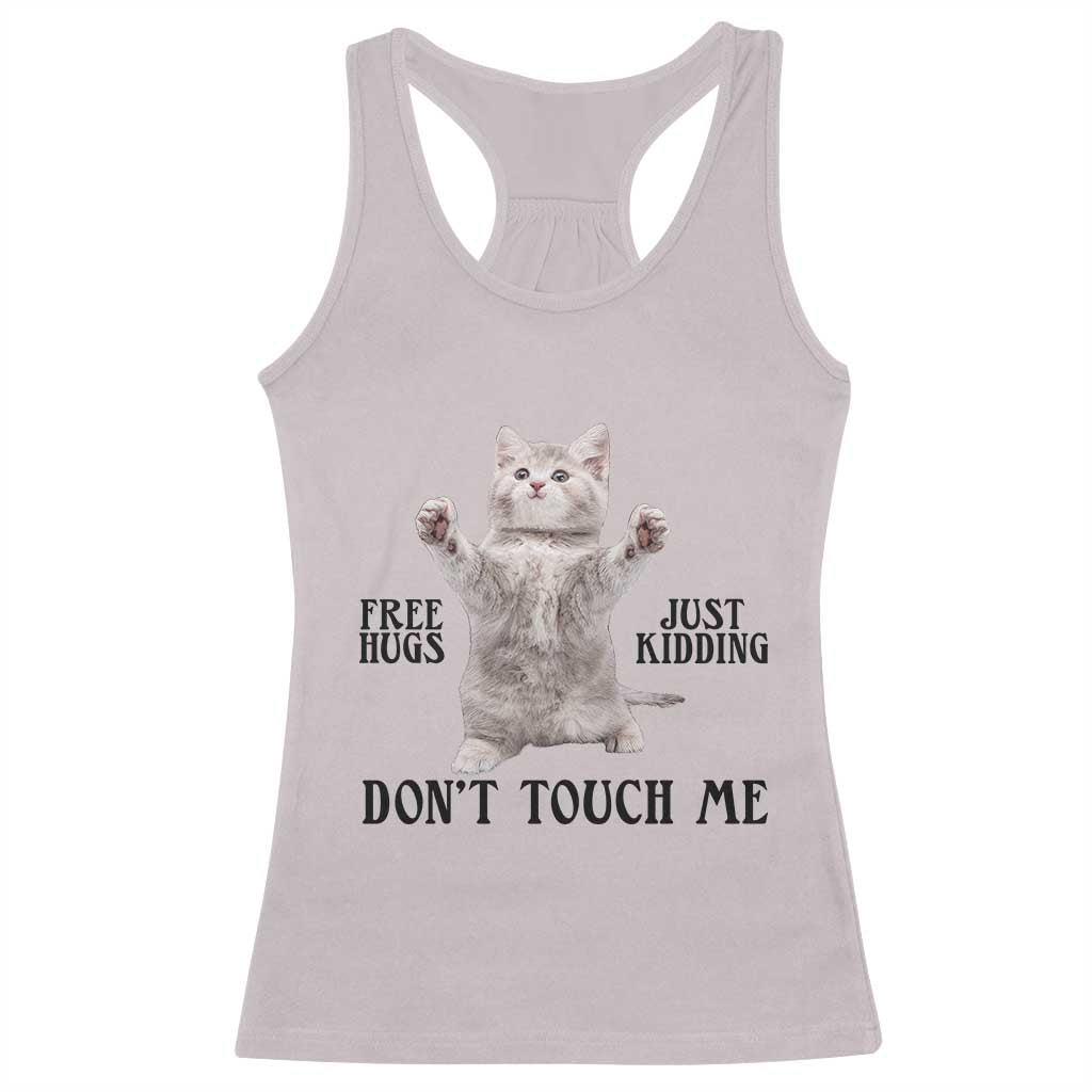 Free Hugs Do Not Touch Me Racerback Tank Top Funny Cat Meme TS12 Ice Gray Print Your Wear