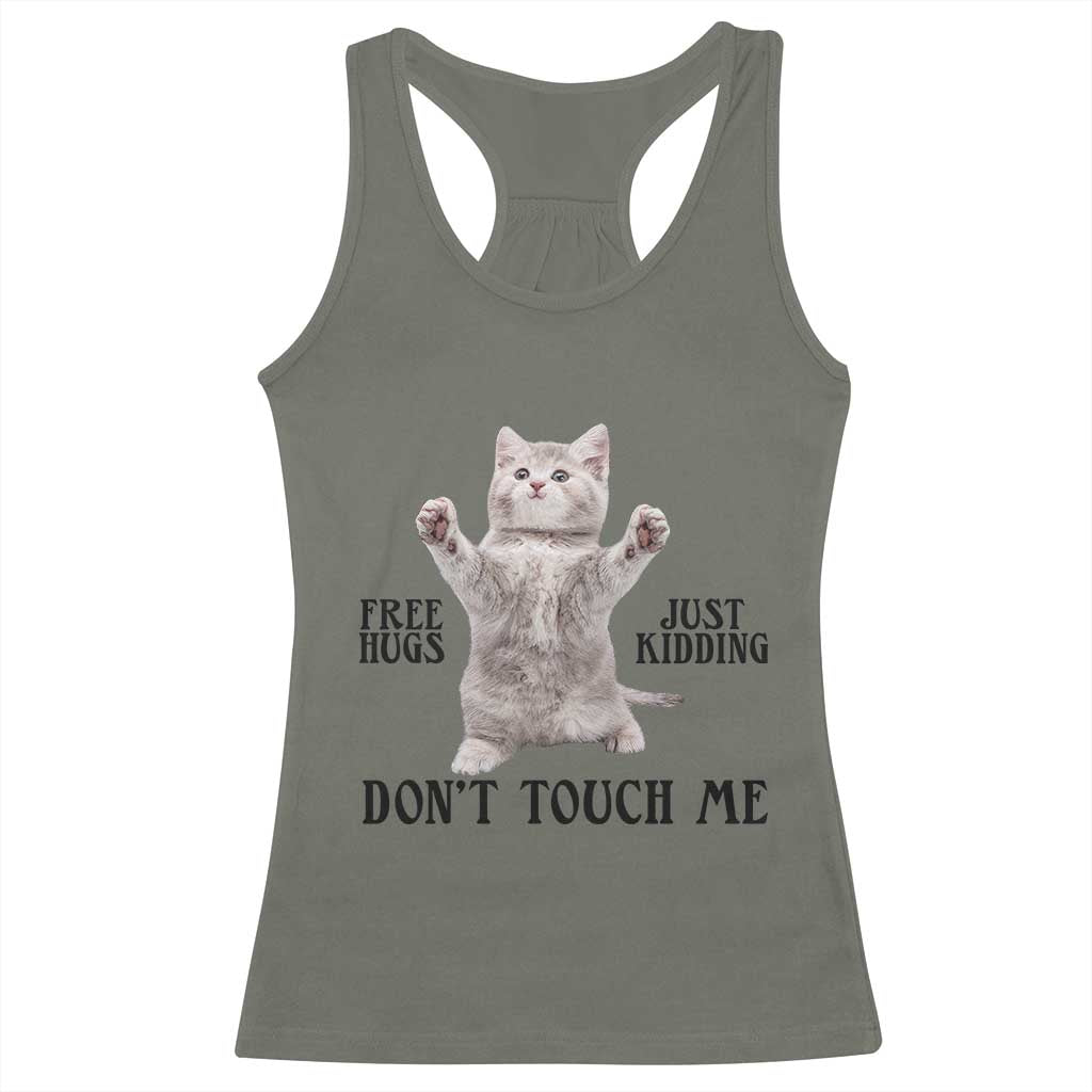 Free Hugs Do Not Touch Me Racerback Tank Top Funny Cat Meme TS12 Military Green Print Your Wear