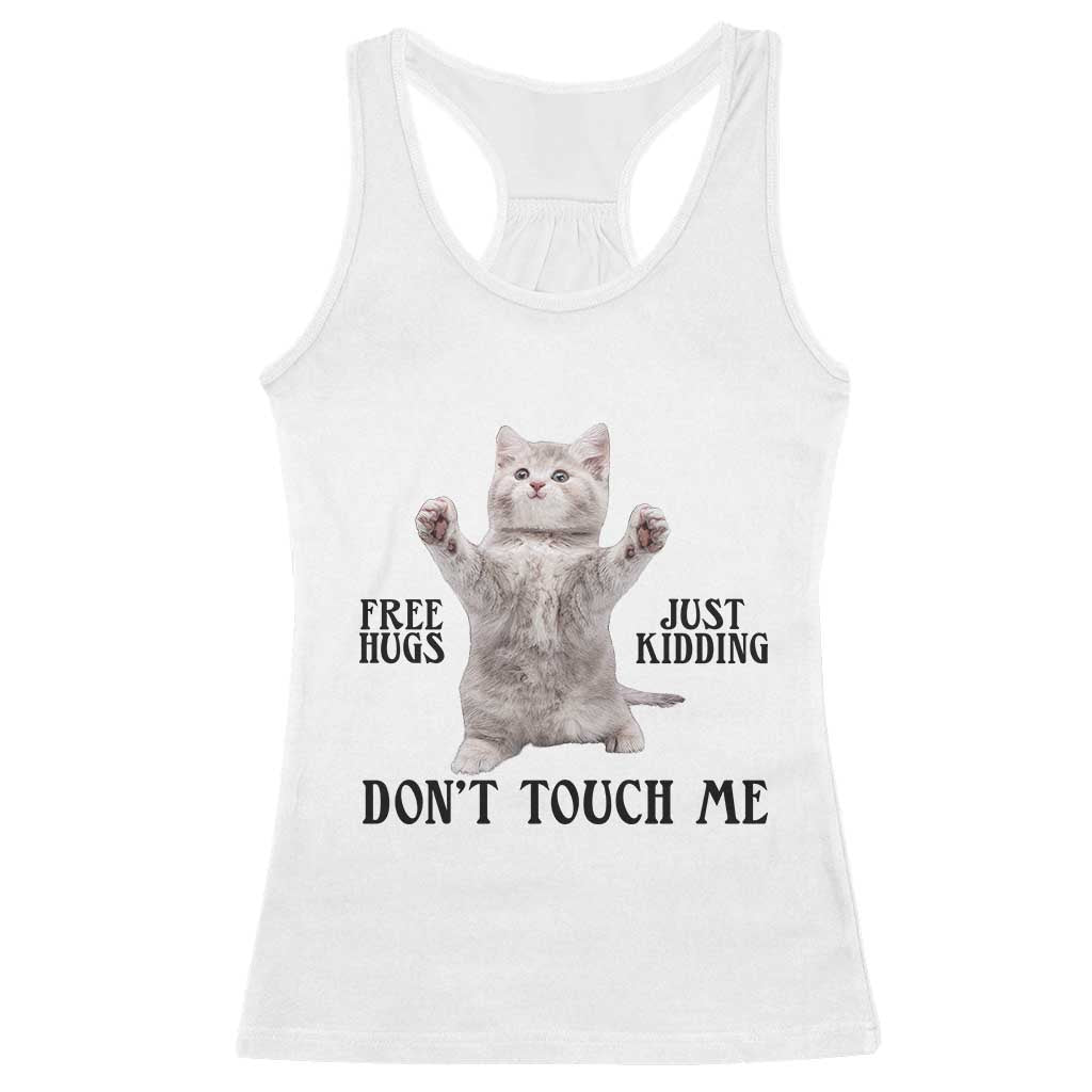 Free Hugs Do Not Touch Me Racerback Tank Top Funny Cat Meme TS12 White Print Your Wear