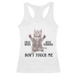 Free Hugs Do Not Touch Me Racerback Tank Top Funny Cat Meme TS12 White Print Your Wear